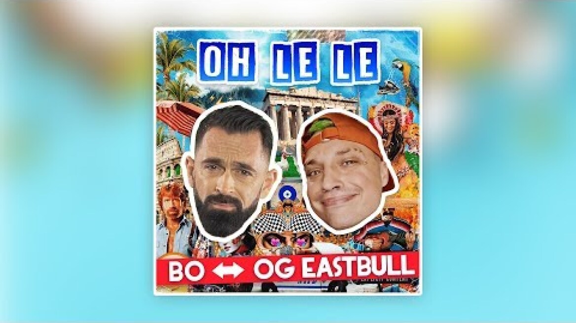 Bo & OG Eastbull - Oh Le Le (Bella Giornata) - Official Music Video