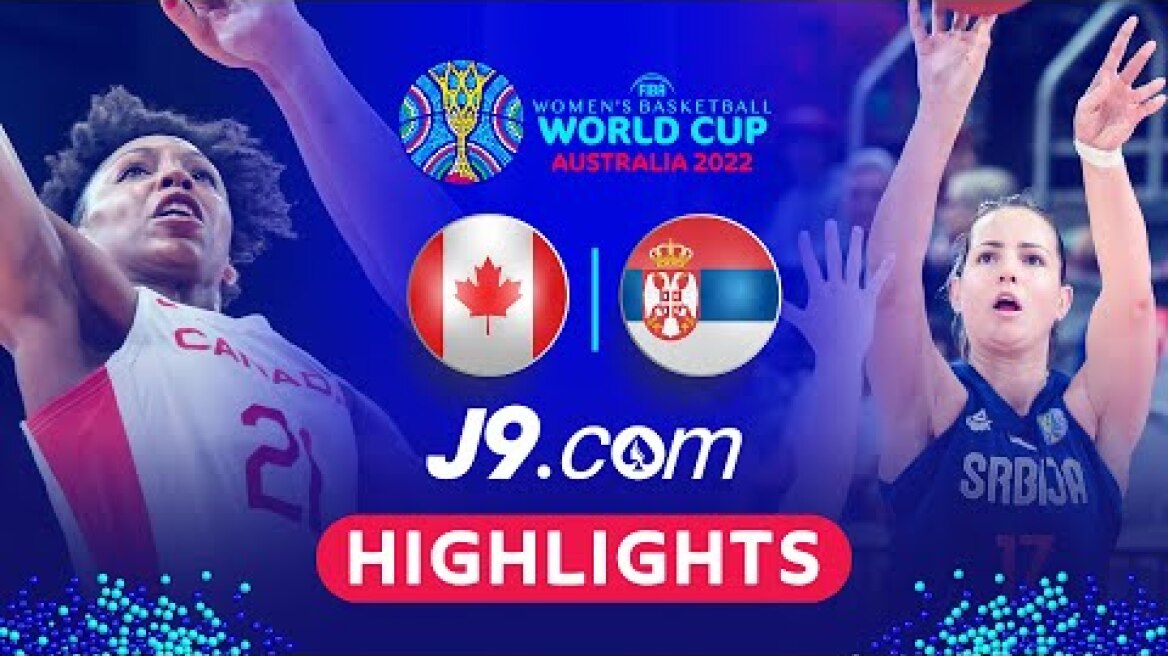 Canada 🇨🇦 - Serbia 🇷🇸 | Game Highlights - #FIBAWWC 2022