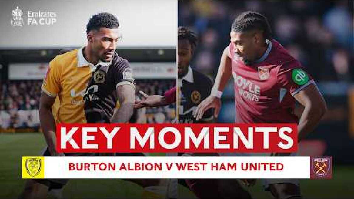Burton Albion v West Ham United | Key Moments | Fourth Round | Emirates FA Cup 2025-26