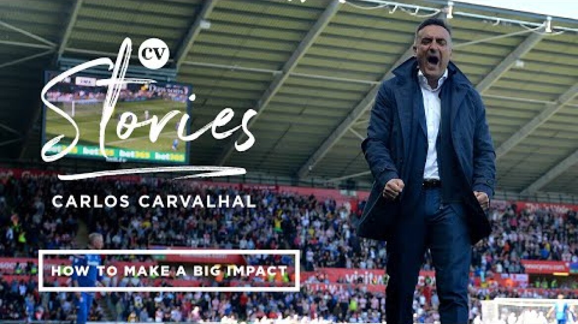 Carlos Carvalhal • How to make a big impact as a new manager • CV Stories
