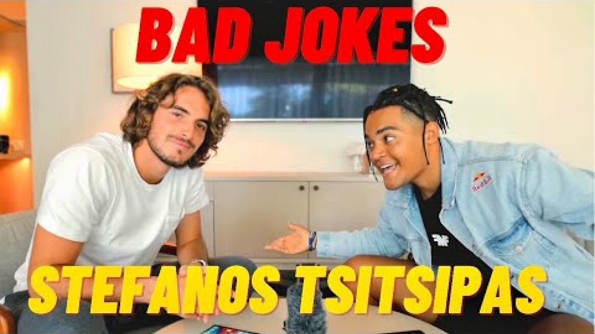 Bad Jokes με τον Στέφανο Τσιτσιπά