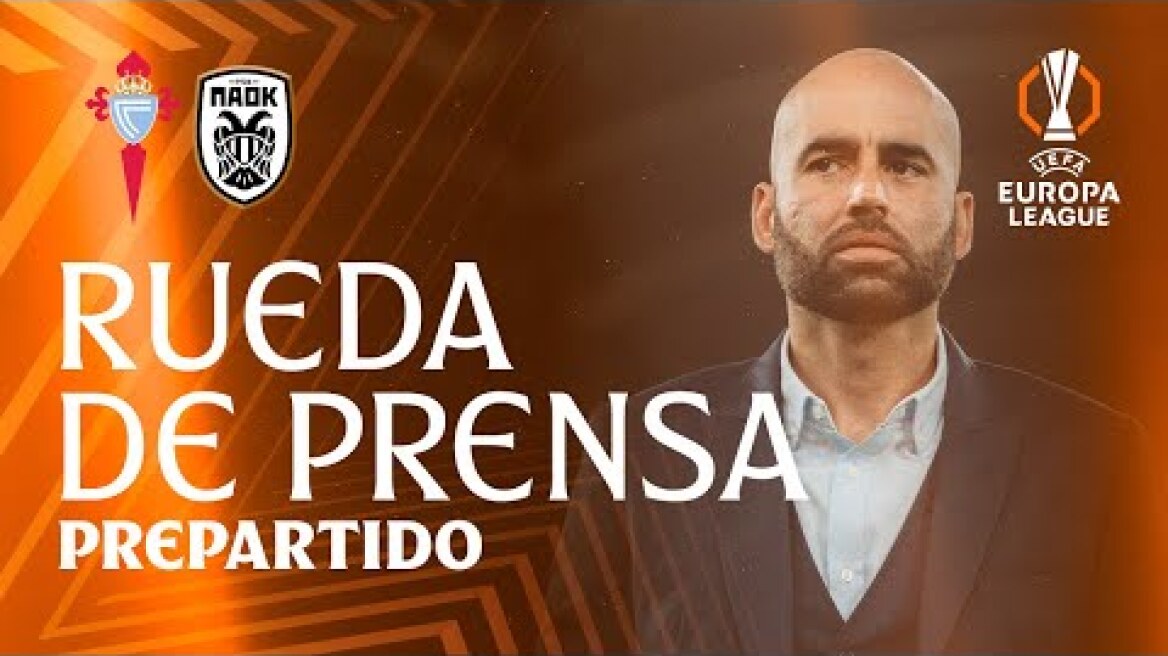 Rueda de prensa de Claudio Giráldez y Borja Iglesias previa al Celta vs PAOK