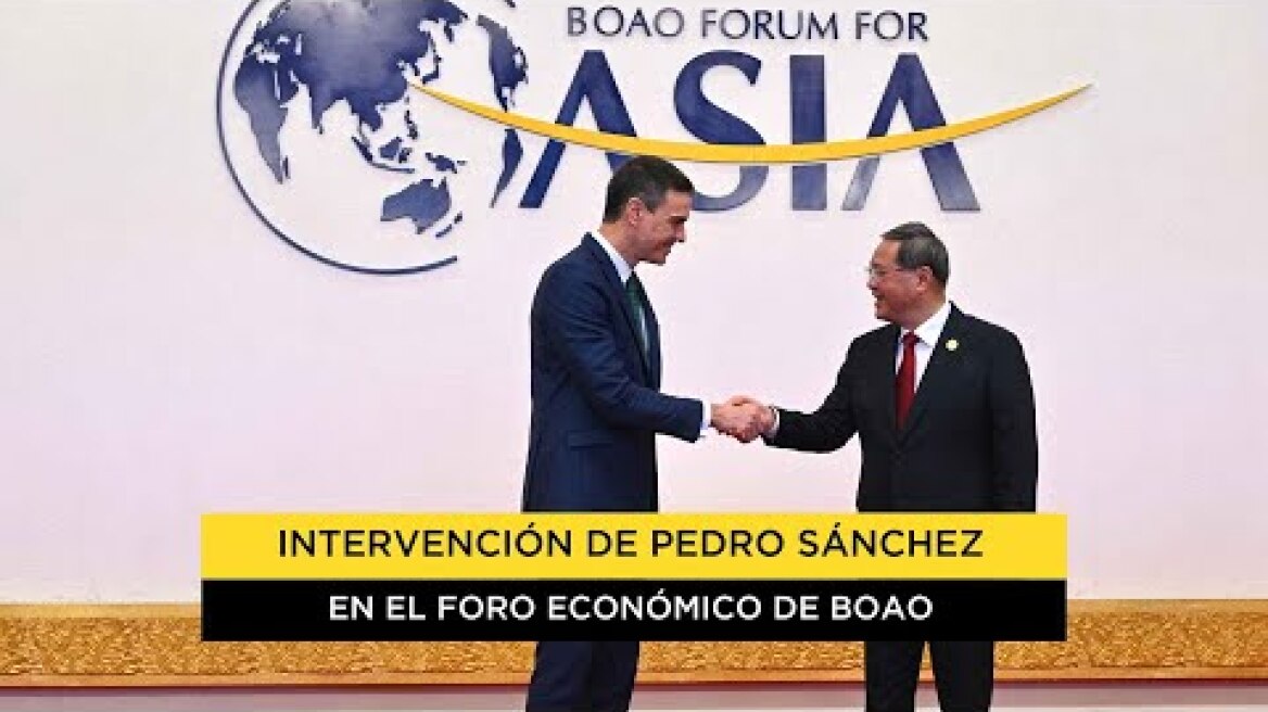 Pedro Sánchez interviene en el Foro de Boao para Asia, que se celebra en China