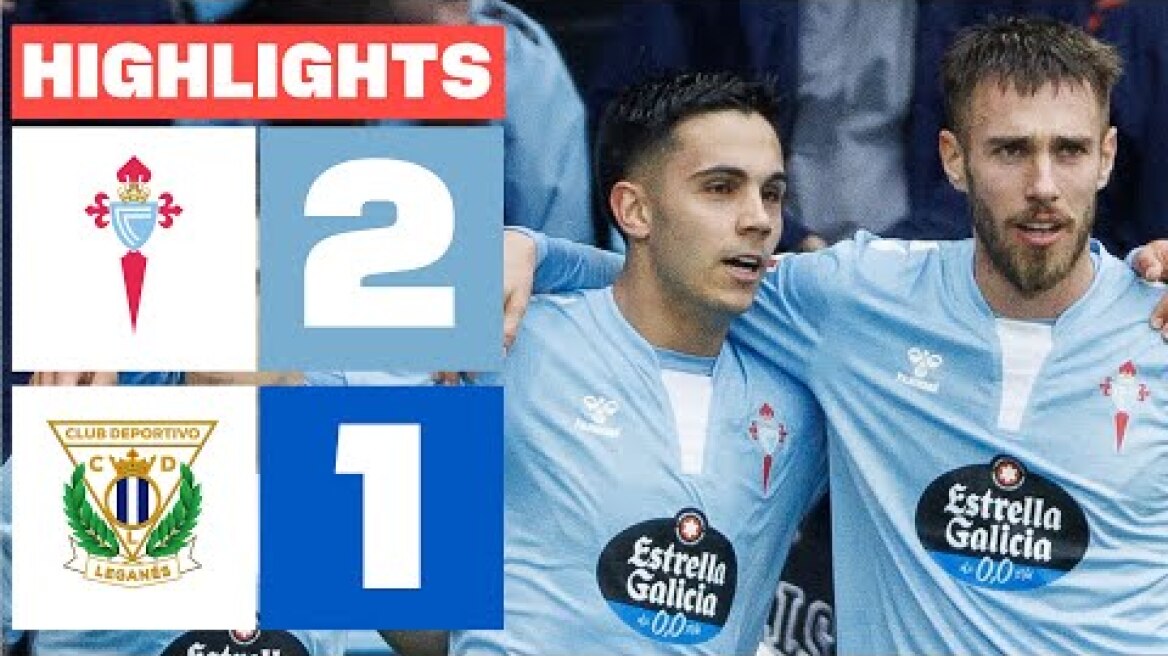 RC CELTA 2 - 1 CD LEGANÉS I RESUMEN LALIGA EA SPORTS