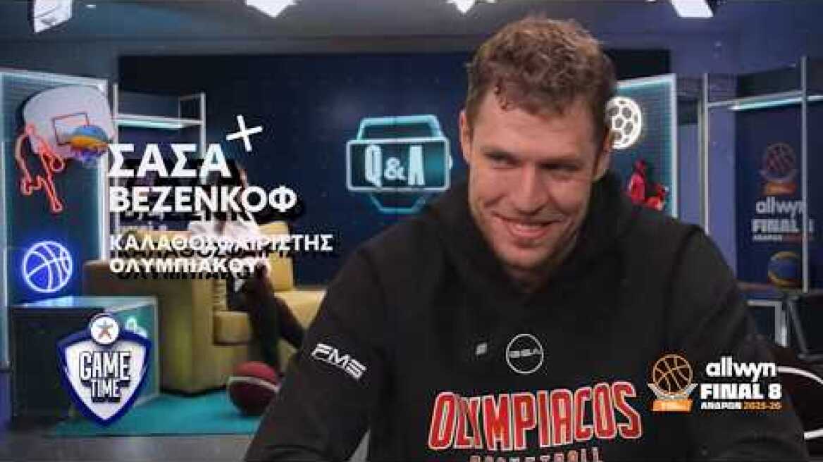 O Σάσα Βεζένκοφ στο Game Time: Tο Allwyn FINAL 8 Κύπελλο Ελλάδας & η καλύτερη πεντάδα της Euroleague
