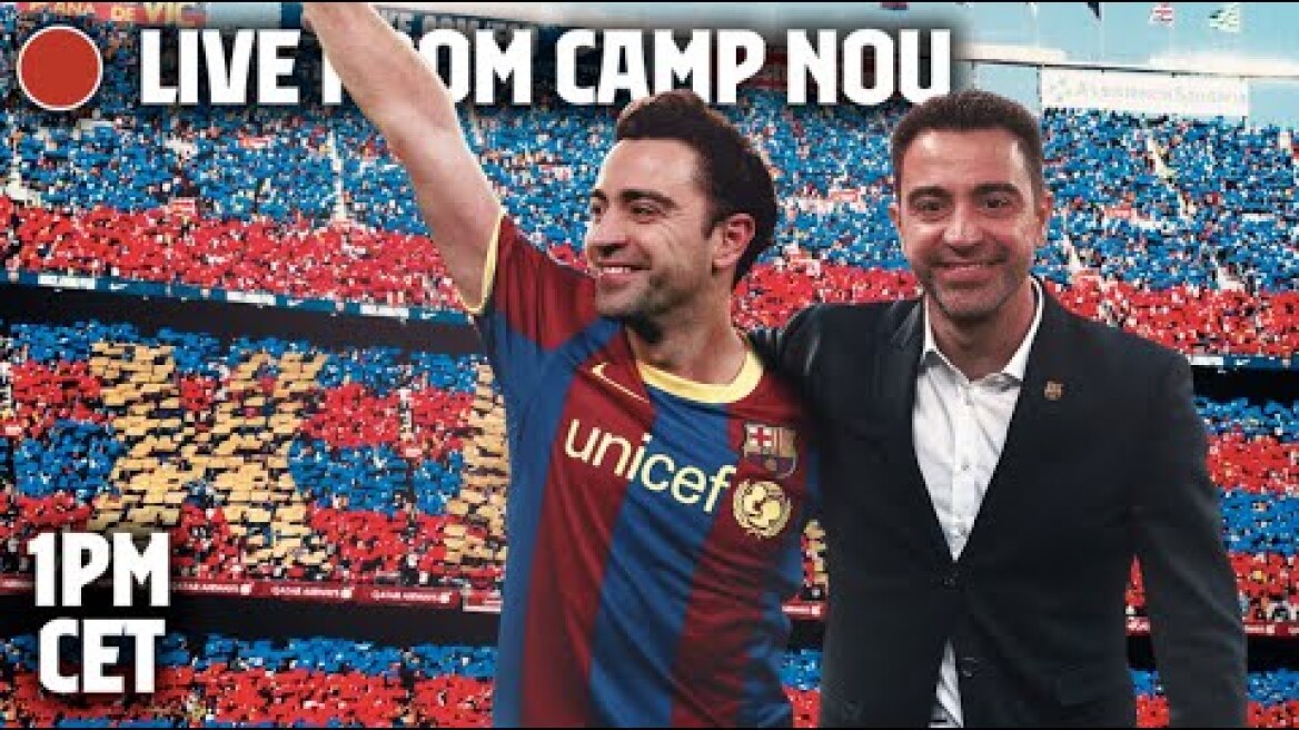 🔴 LIVESTREAM: XAVI's PRESENTATION FROM CAMP NOU