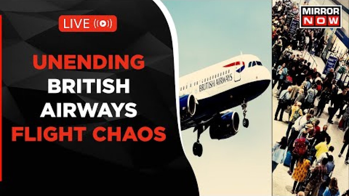 Chaos At Heathrow Airport LIVE | British Airways Cancels Flights | UK News | World News | Latest
