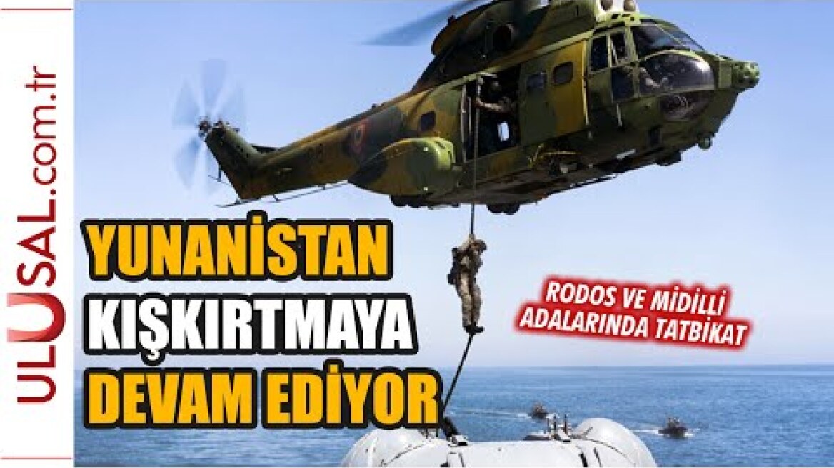 Yunanistan gerilimi yükseltmeye devam ediyor