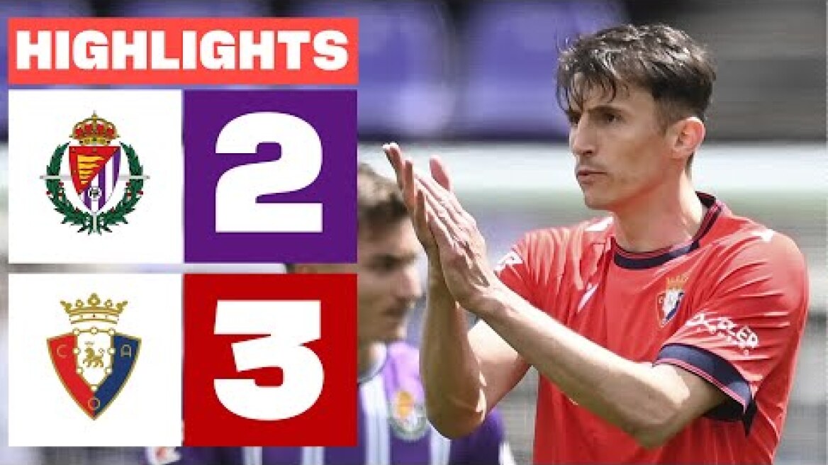 REAL VALLADOLID CF 2 - 3 CA OSASUNA  I RESUMEN LALIGA EA SPORTS
