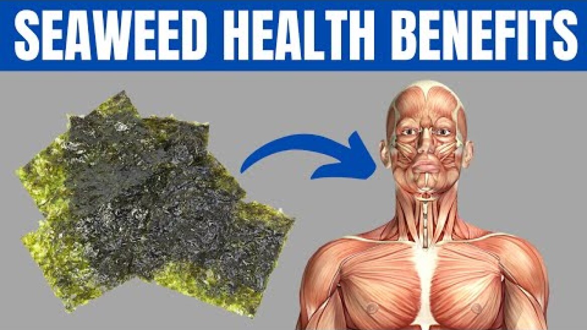 SEAWEED BENEFITS - 15 Amazing Health Benefits of Seaweed You Should Know!