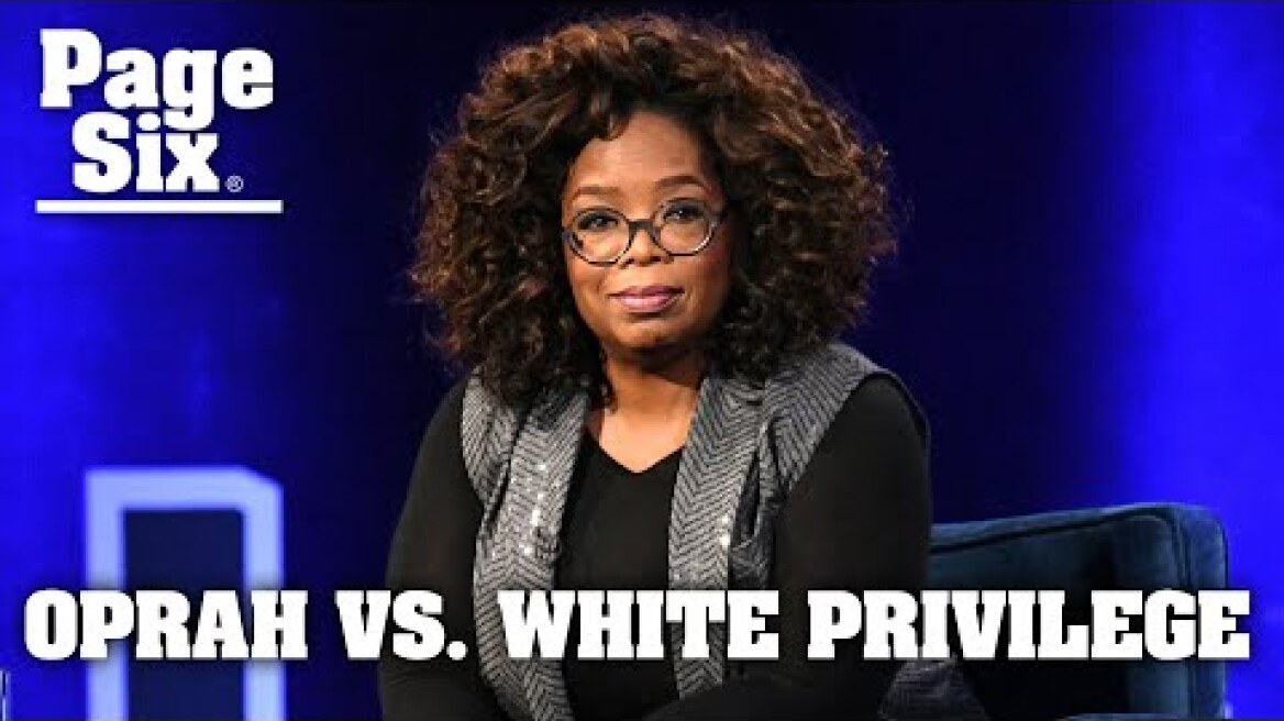 Oprah labeled a ‘fraud’ for calling out ‘white privilege’ since she’s so rich | Page Six News