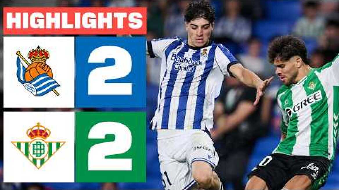 REAL SOCIEDAD 2 - 2 REAL BETIS | RESUMEN LALIGA EA SPORTS