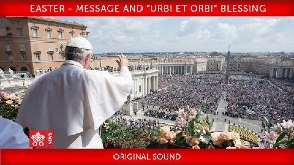 Pope Francis - Easter - Message and “Urbi et Orbi” Blessing 2019-04-21