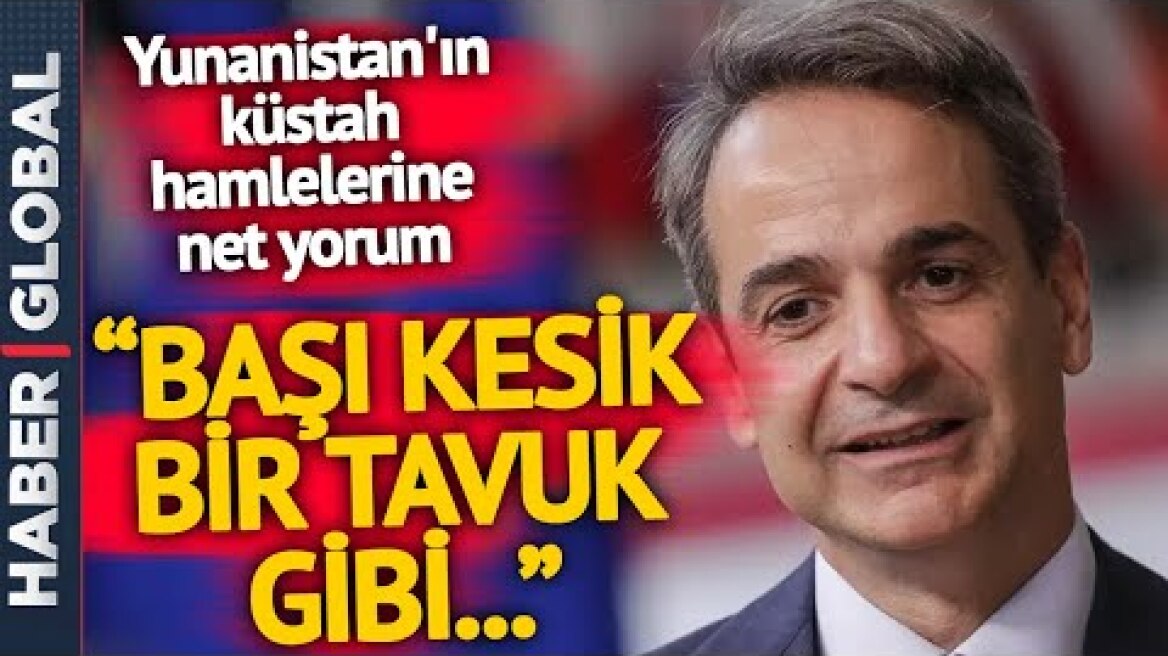 Türkiye'ye Karşı Saldırgan Tavırlarını Hızlandıran Miçotakis'e Net Yorum: Başı Kesik Tavuk..."