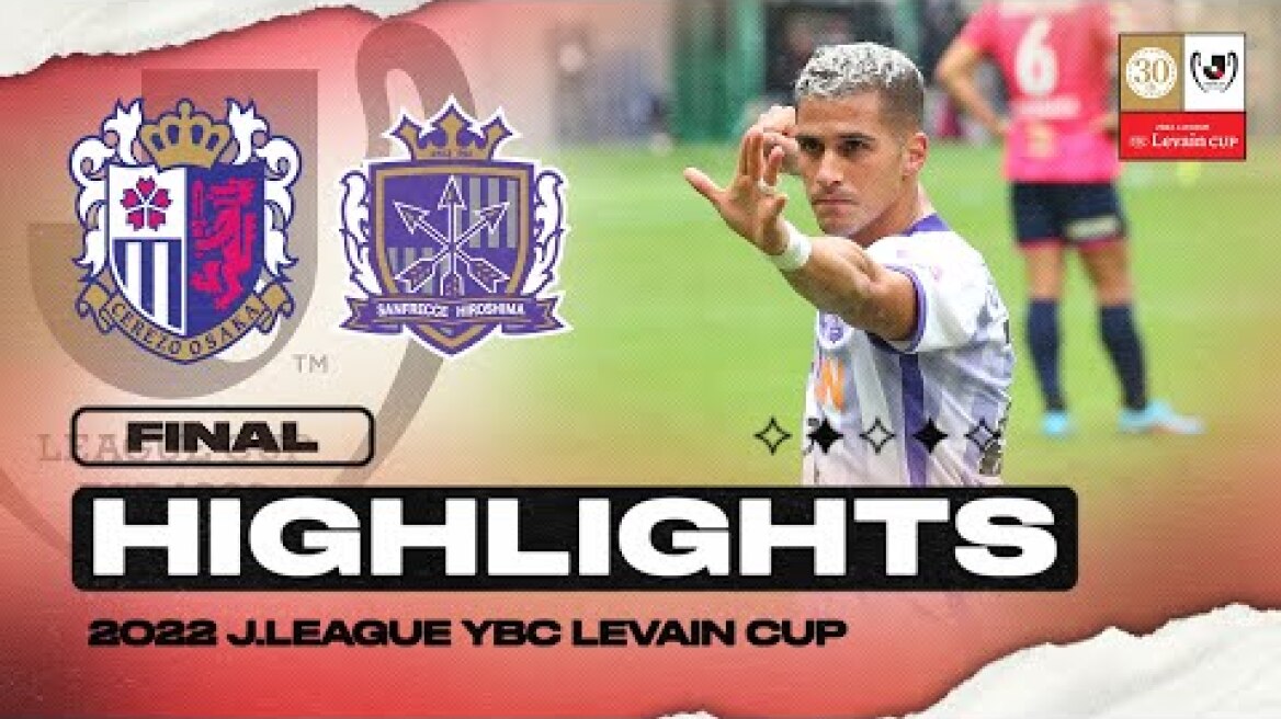 TONS of drama at the National Stadium | Cerezo Osaka 1-2 Sanfrecce Hiroshima | 2022 Levain Cup Final