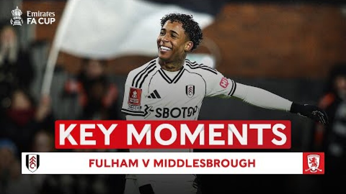 Fulham v Middlesbrough | Key Moments | Third Round | Emirates FA Cup 2025-26