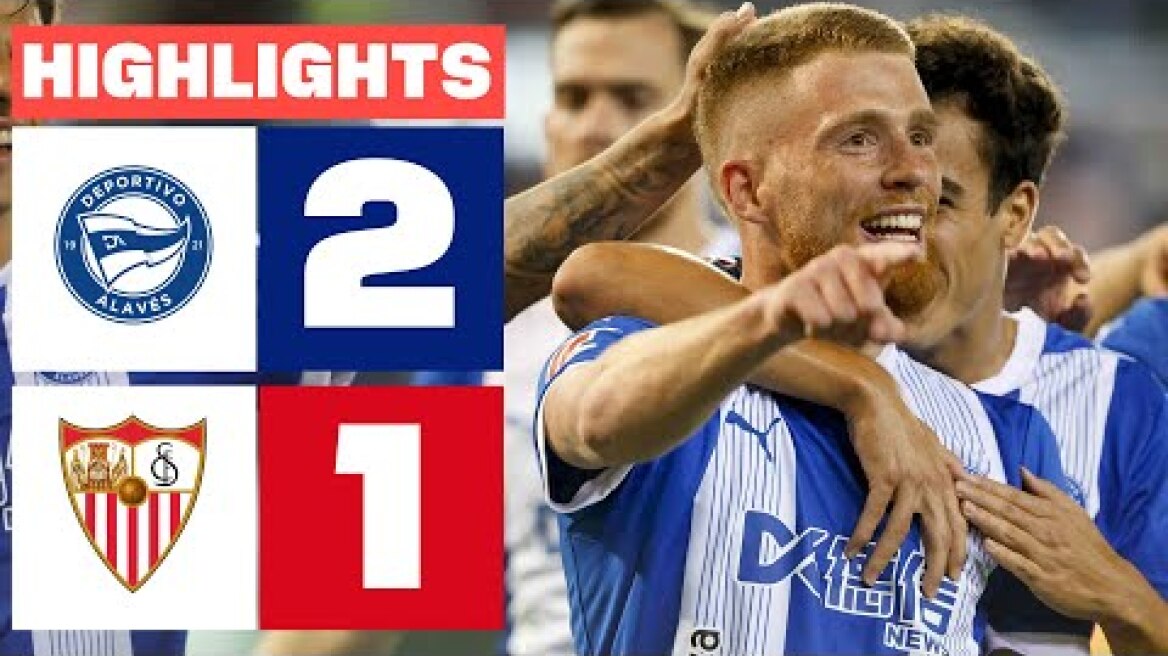 DEPORTIVO ALAVÉS 2 - 1 SEVILLA FC | RESUMEN LALIGA EA SPORTS