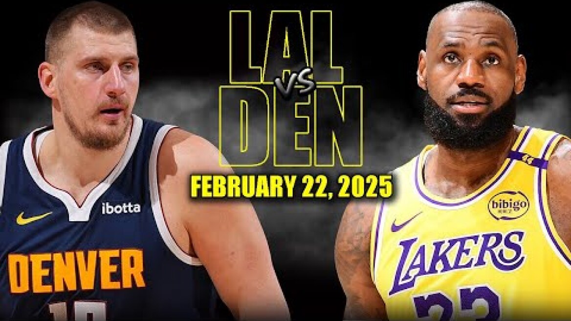 Los Angeles Lakers vs Denver Nuggets Full Game Highlights - February 22, 2025 | NBA Regular Season