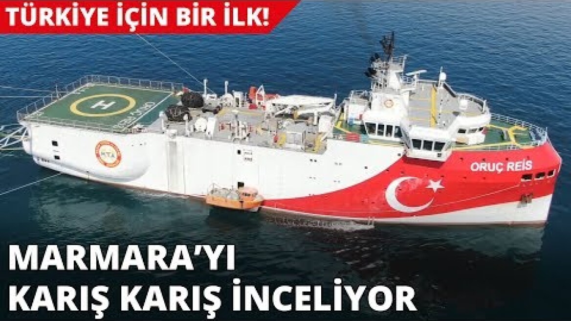 İlk yerli ve milli sismik araştırma gemisi Oruç Reis Marmara'yı karış karış inceliyor