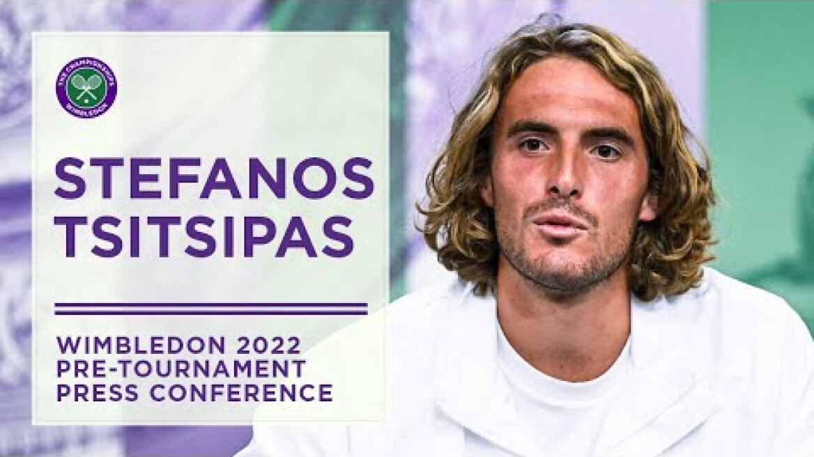 Stefanos Tsitsipas Pre-Tournament Press Conference | Wimbledon 2022