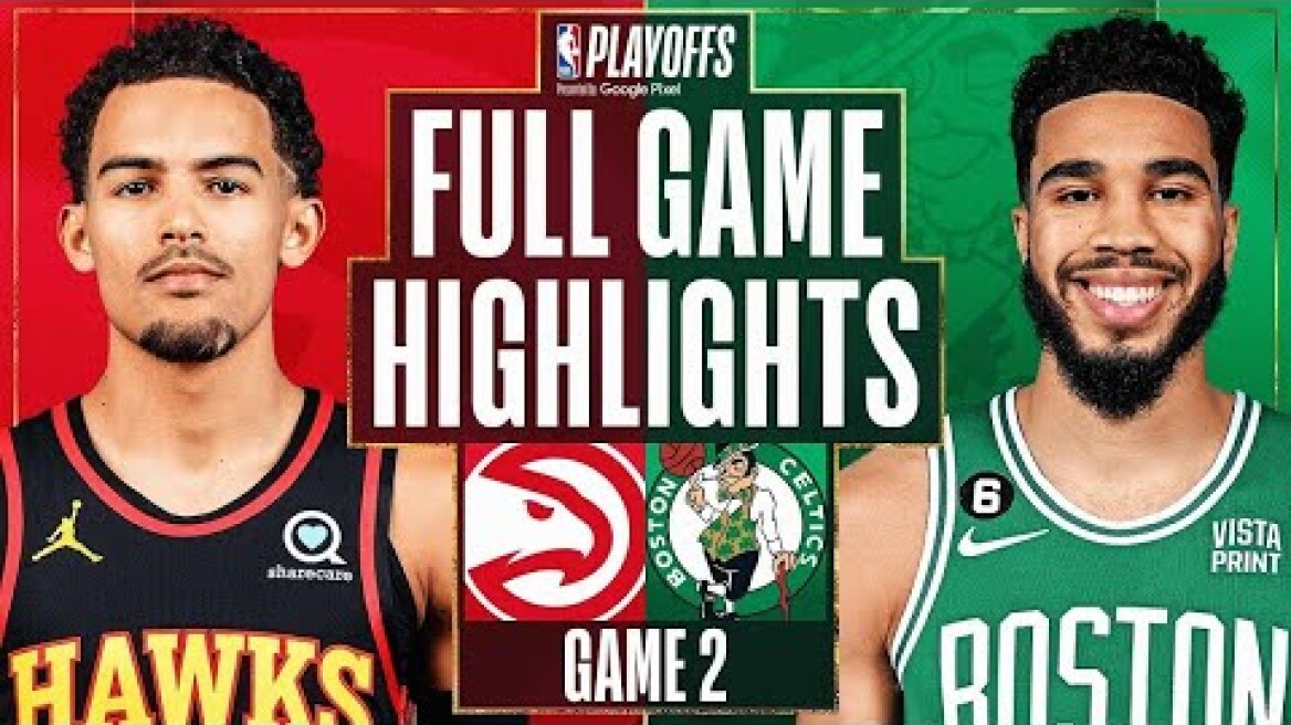 Atlanta Hawks vs. Boston Celtics Full Game 2 Highlights | Apr 18 | 2022-2023 NBA Playoffs