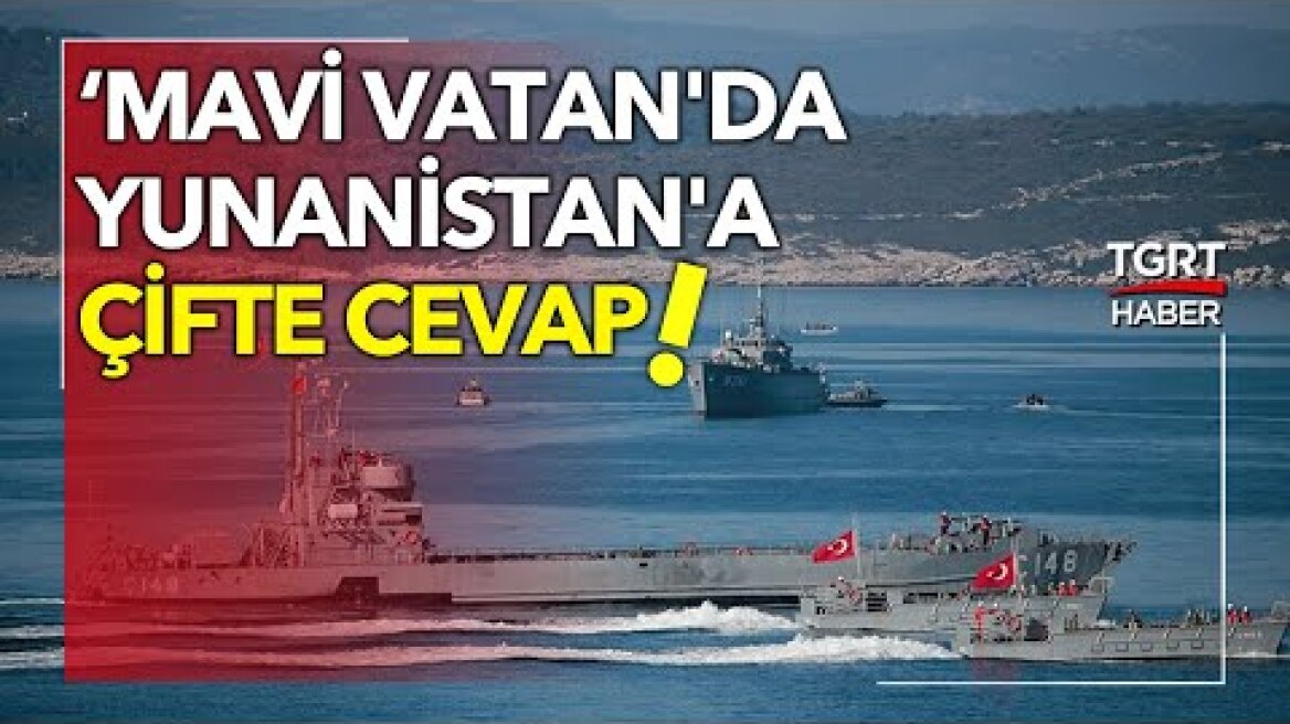 Yunanistan’a Çifte Cevap: Mehmetçik Mavi Vatan’a İniyor - TGRT Haber