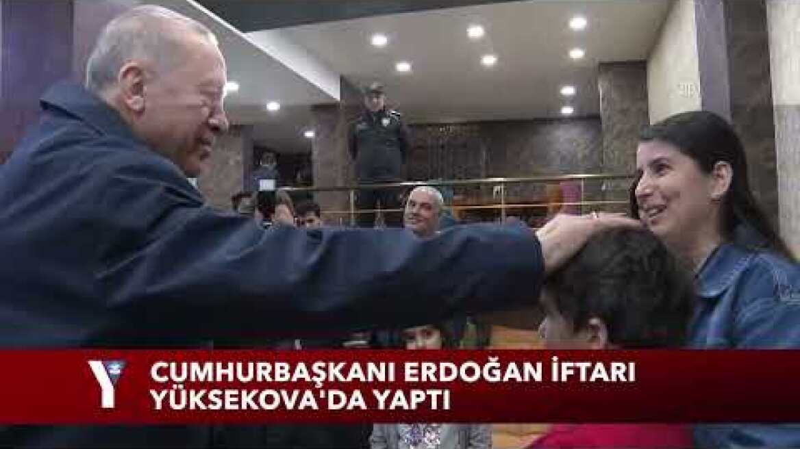 Cumhurbaşkanı Erdoğan iftarı Yüksekova'da askerlerle yaptı