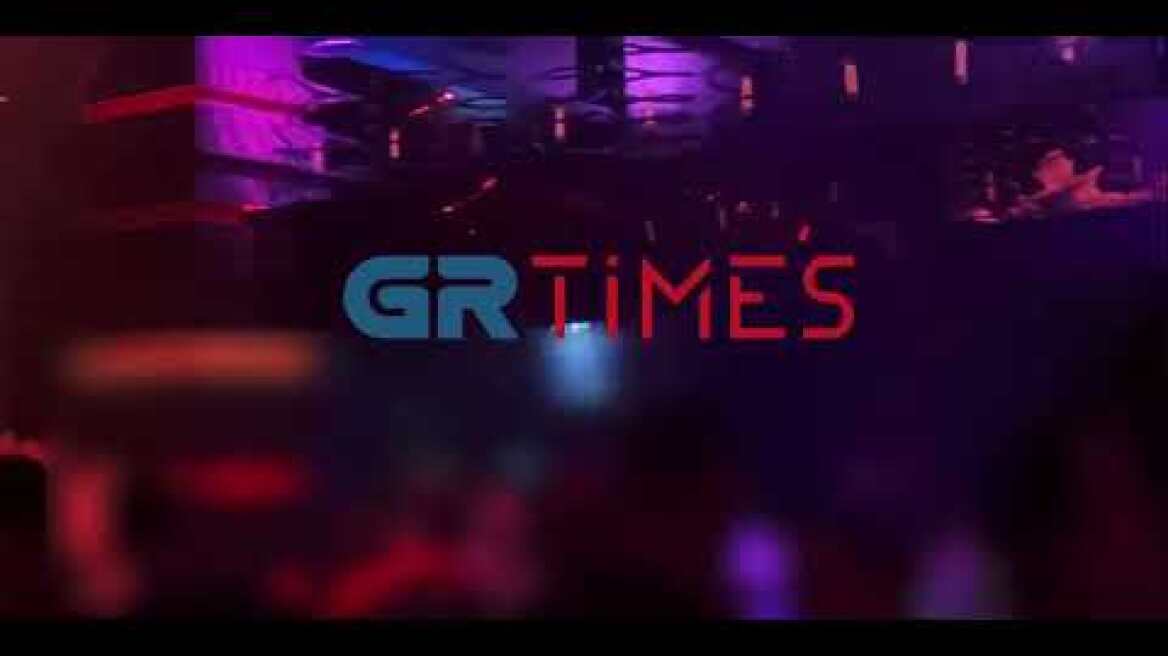 Θεσσαλονίκη: Όρθιοι σε νυχτερινά κέντρα διασκέδασης