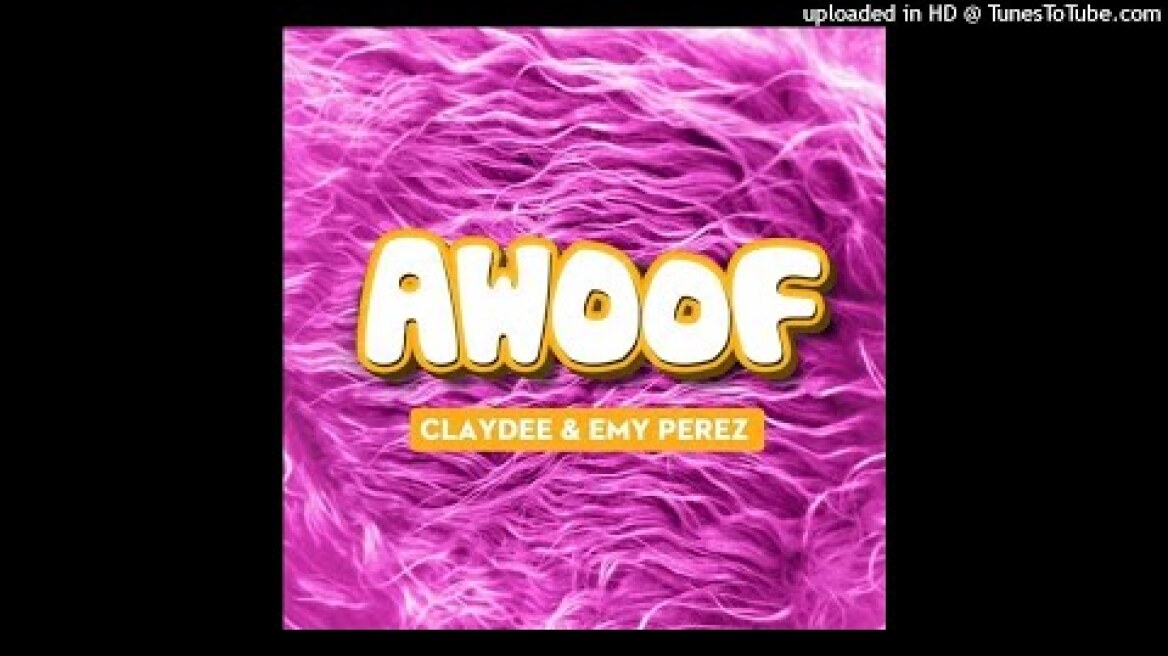 Claydee & Emy Perez - Awoof (Offical Audio)