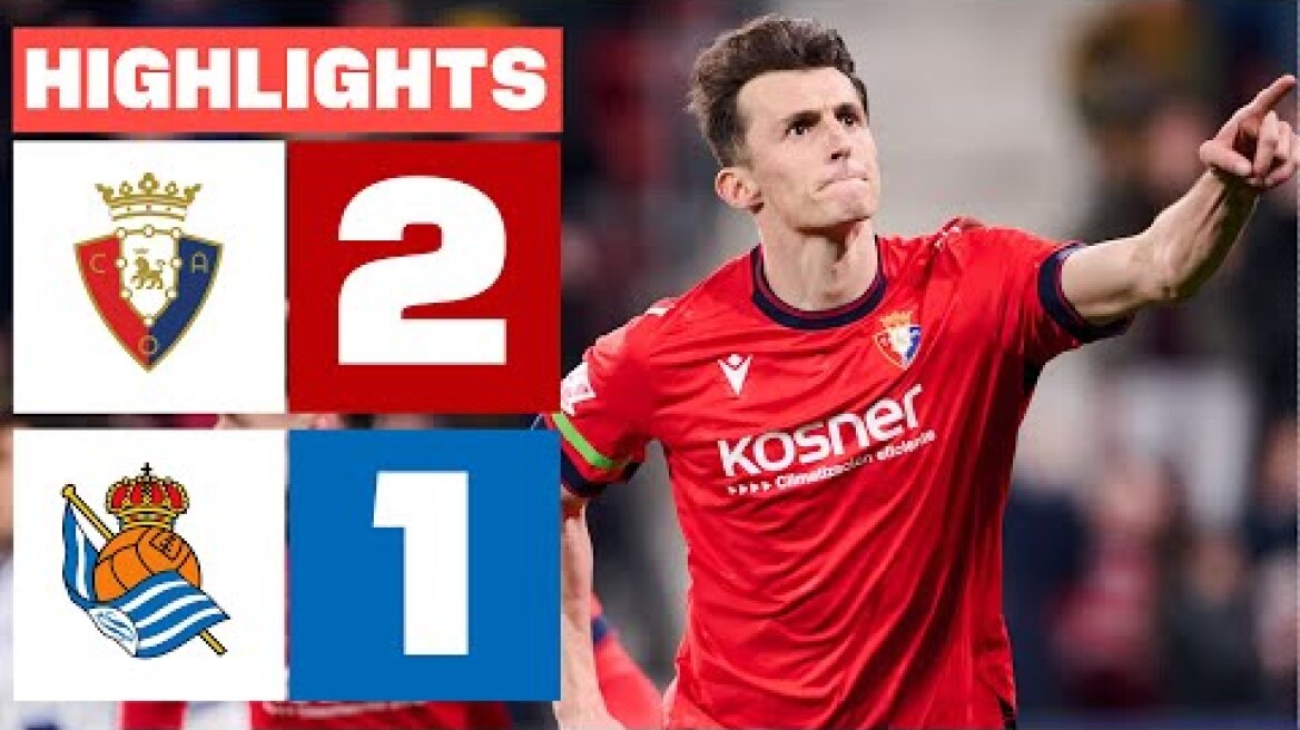 CA OSASUNA 2 - 1 REAL SOCIEDAD I RESUMEN LALIGA EA SPORTS