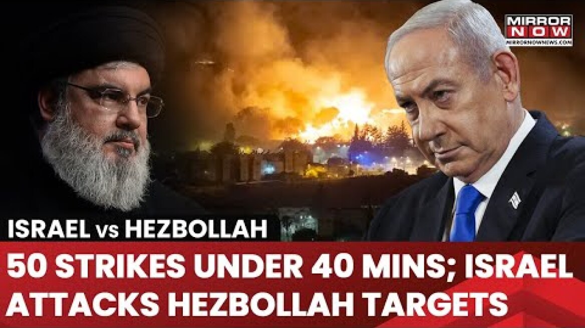 Israel Bombs Hezbollah In Lebanon| 50 Airstrikes In 40 Minutes As Hezbollah Attacks Israeli Intel HQ