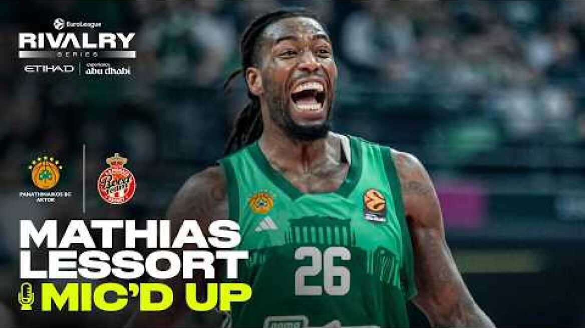 MIC’D UP: The Emotional return to court of MATHIAS LESSORT I Panathiniakos vs AS Monaco