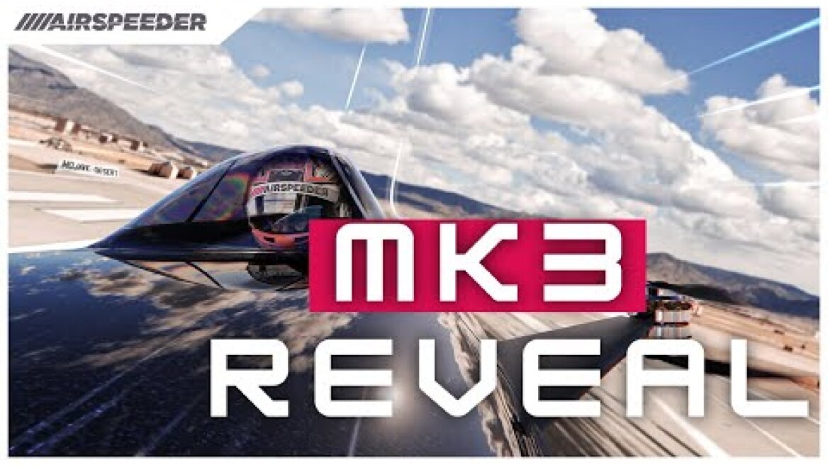 Airspeeder Mk3 | World's First Electric Flying Racing Car Unveiled