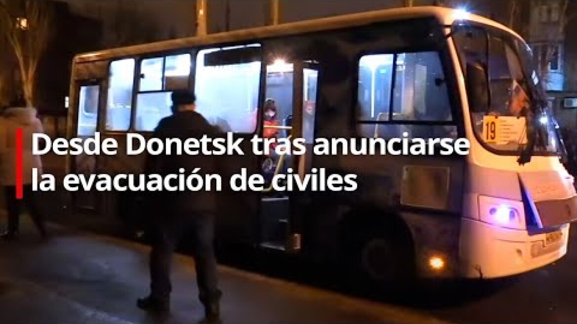 🔴 EN VIVO desde Donetsk tras anunciarse la evacuación de civiles