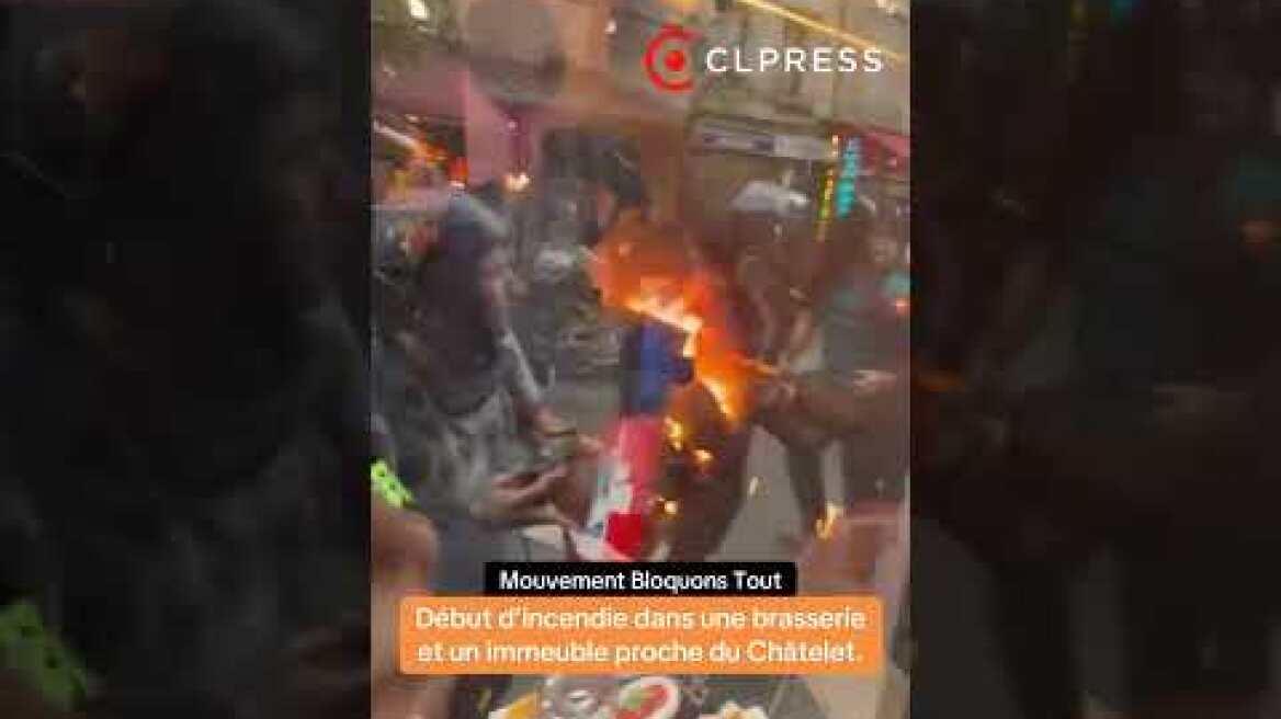 Incendie d'un restaurant et un immeuble proche de Châtelet en pleine manifestation "Bloquons tout"