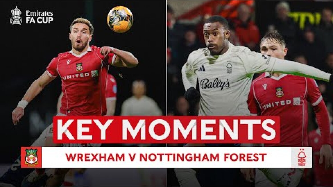 Wrexham AFC v Nottingham Forest | Key Moments | Third Round | Emirates FA Cup 2025-26