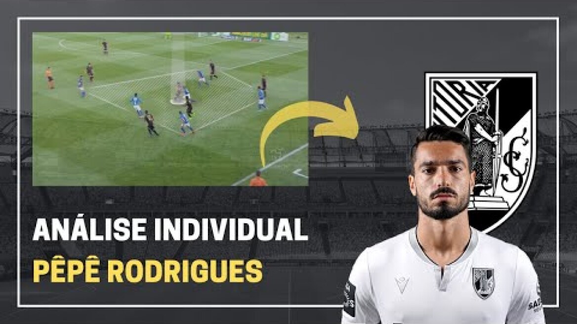 Análise Individual: Pedro Rodrigues (Pêpê)  | Vitória SC