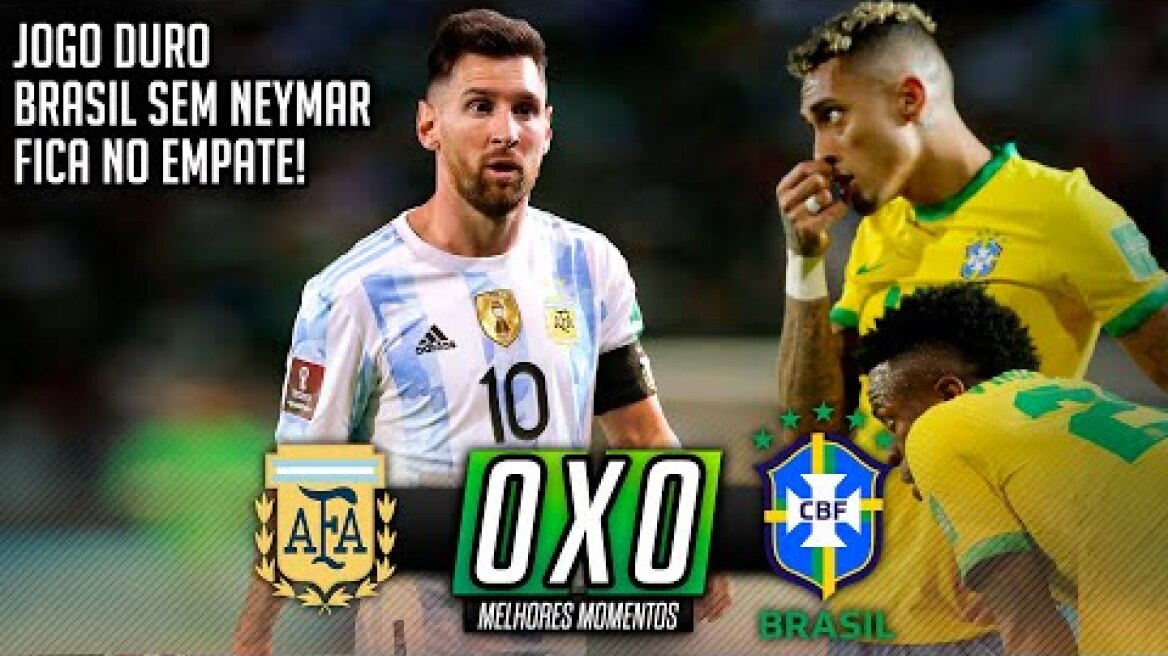 Argentina 0 X 0 Brasil - Melhores Momentos 16/11/2021 - argentina vs brasil