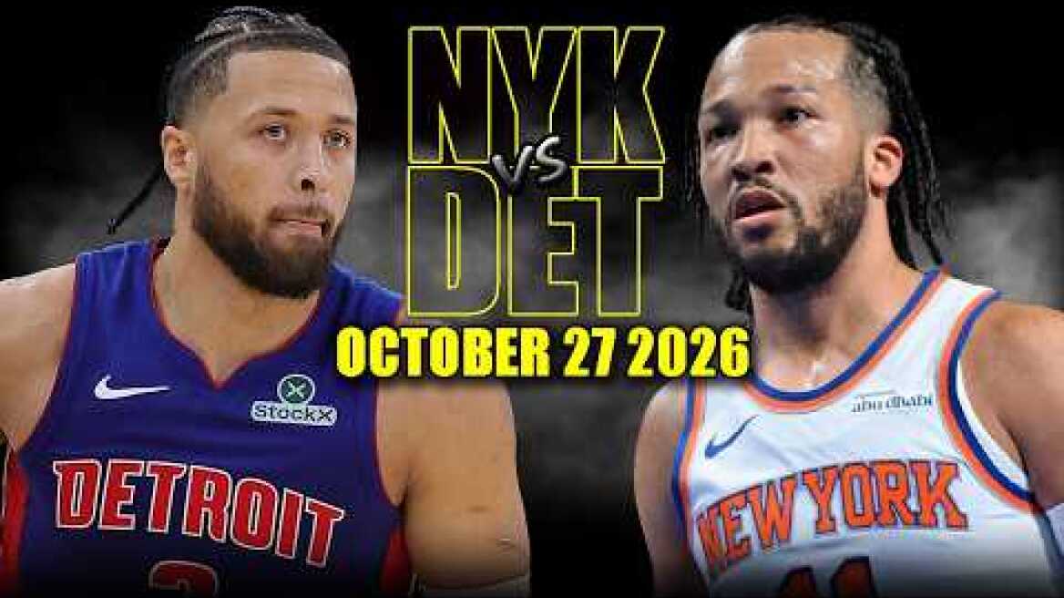 New York Knicks vs Detroit Pistons Full Game Highlights - October 27, 2026 | NBA Season