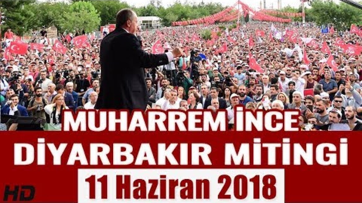 Muharrem İnce Diyarbakır Mitingi - 11 Haziran 2018 - HD