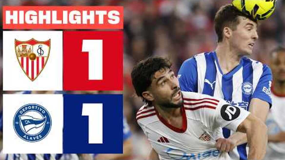 SEVILLA FC 1 - 1 DEPORTIVO ALAVÉS | RESUMEN LALIGA EA SPORTS