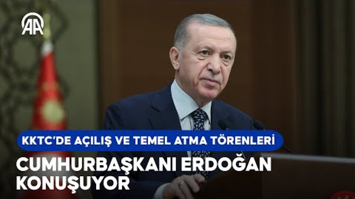 Cumhurbaşkanı Erdoğan, KKTC'de Açılış ve Temel Atma Törenlerinde konuşuyor