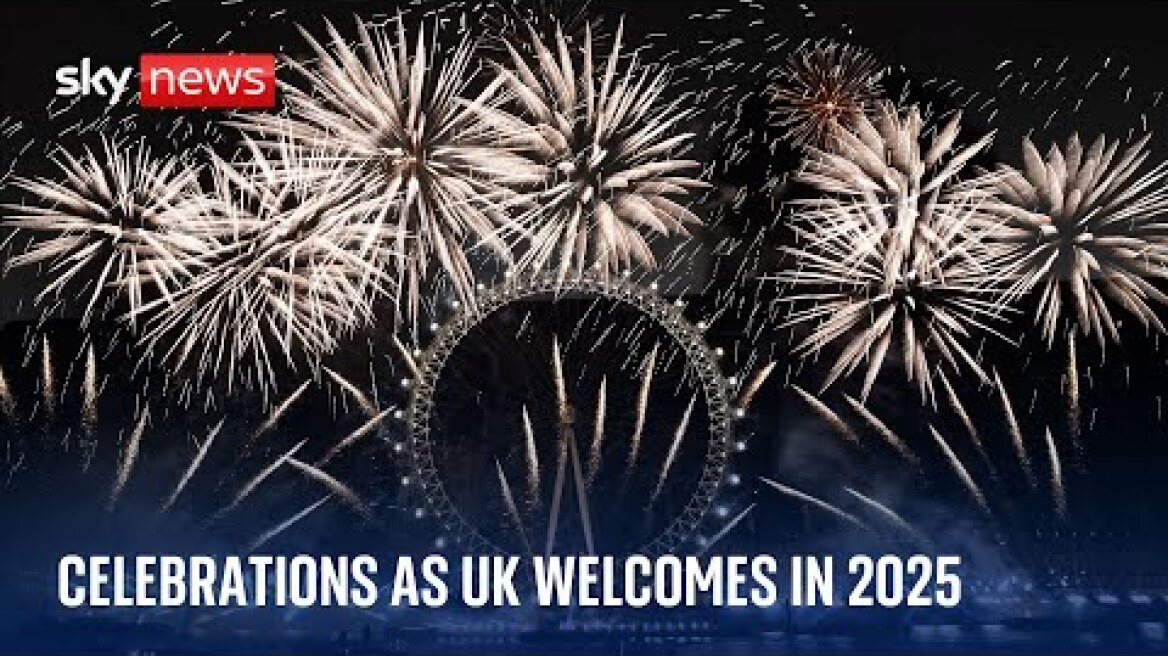 Spectacular celebrations in London as UK welcomes in 2025