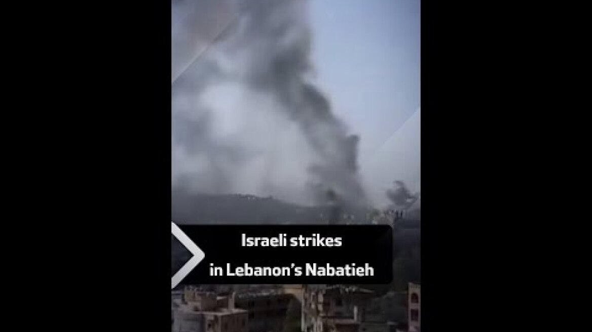 Israeli strikes in Lebanon’s Nabatieh