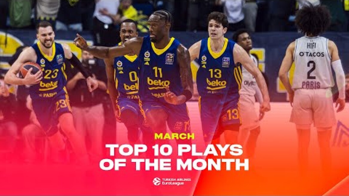 Top 10 Plays | March | 2024-25 Turkish Airlines EuroLeague