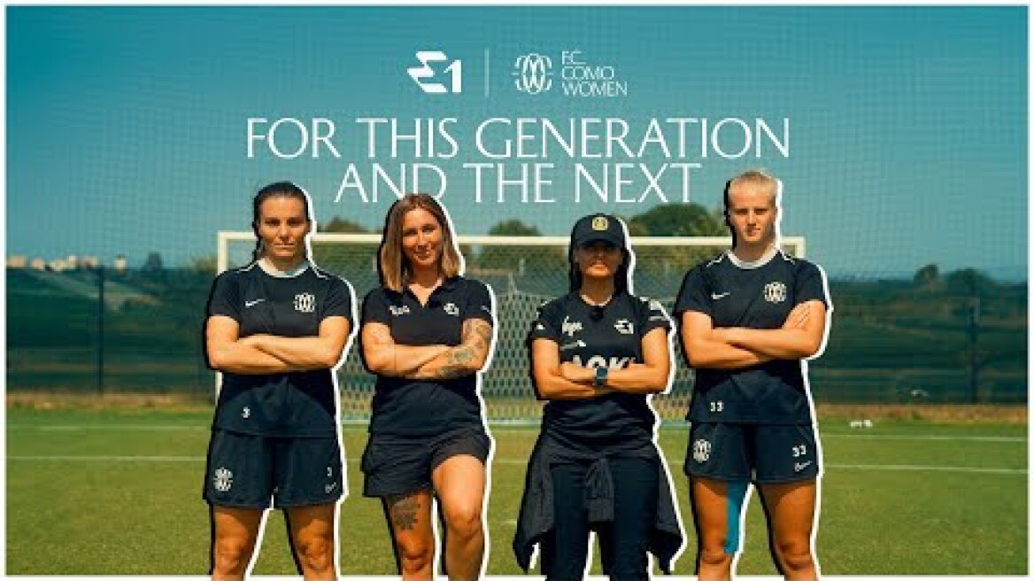 The Journey to Gender Equality in Sport | For This Generation and The Next | E1 x FC Como Women