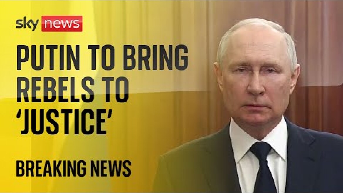Putin says organisers of rebellion to be 'brought to justice'