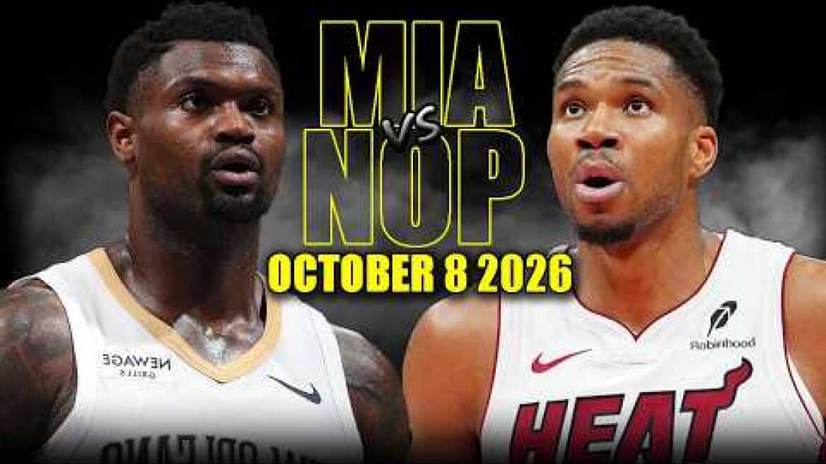 Miami Heat vs New Orleans Pelicans Full Game Highlights - October 8, 2026 | NBA Preseason