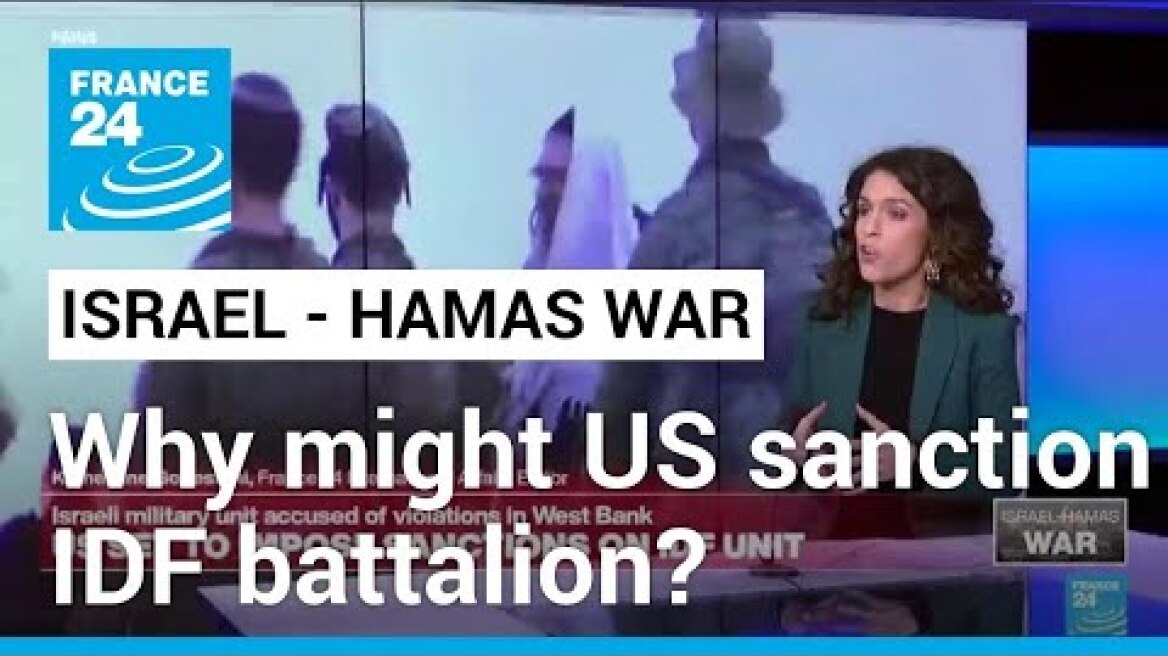 What is the IDF’s Netzah Yehuda battalion and why might the US sanction it? • FRANCE 24 English