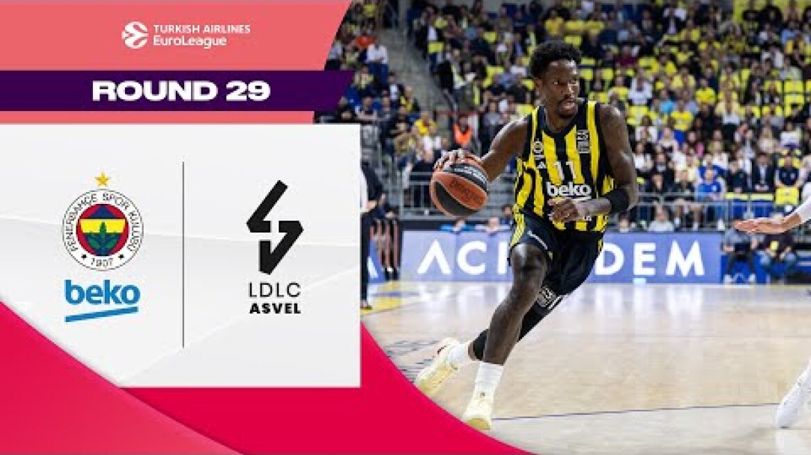 Postseason Spot Sealed | Fenerbahce - ASVEL | BASKETBALL HIGHLIGHTS R29 2024-25